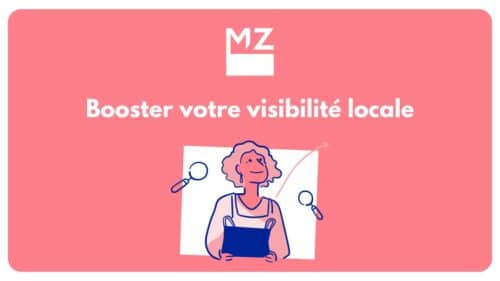Boostez votre visibilité locale